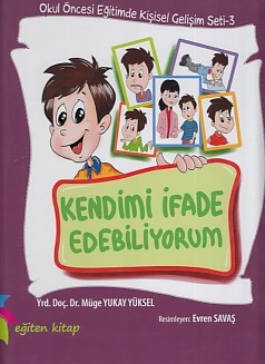 Okul Öncesi Eğitimde Kişisel Gelişim Seti 3 Kendimi İfade Edebiliyorum Ciltli