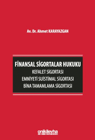 Finansal Sigortalar Hukuku - Kefalet Sigortası, Emniyeti Suistimal Sigortası, Bina Tamamlama Sigortası