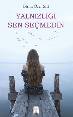 Yalnızlığı Sen Seçmedin