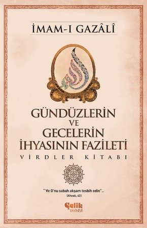 Gündüzlerin ve Gecelerin İhyasının Fazileti  Virdler Kitabı