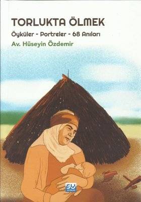 Torlukta Ölmek: Öyküler - Portreler - 68 Anılar