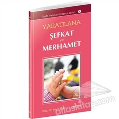 Yaratılana Şefkat Ve Merhamet