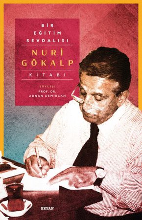 Bir Eğitim Sevdalısı - Nuri Gökalp Kitabı