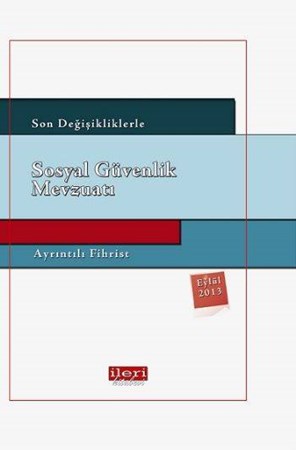Son Değişikliklerle Sosyal Güvenlik Mevzuatı Ayrıntılı Fihrist