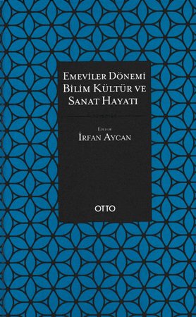 Emeviler Dönemi Bilim Kültür ve Sanat Hayatı (Ciltli)