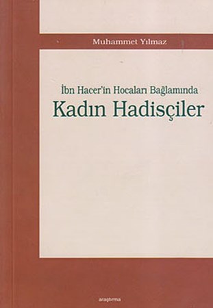 İbn Hacer'in Hocalar Bağlamında Kadın Hadisçiler