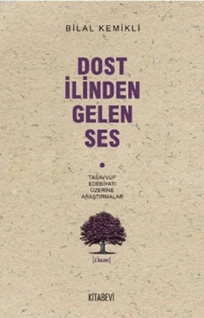 Dost İlinden Gelen Ses / Tasavvuf Edebiyatı Üzerine Araştırmalar
