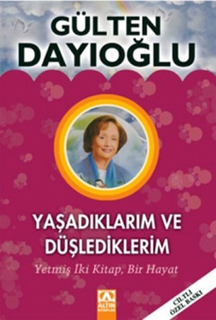 Yaşadıklarım Ve Düşlediklerim Ciltli Özel Baskı