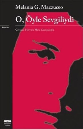 O, Öyle Sevgiliydi