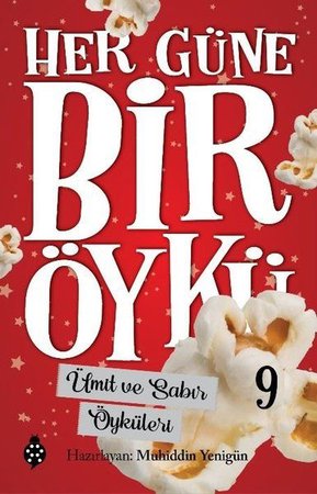 Her Güne Bir Öykü - 9 - Ümit Ve Sabır Öyküleri