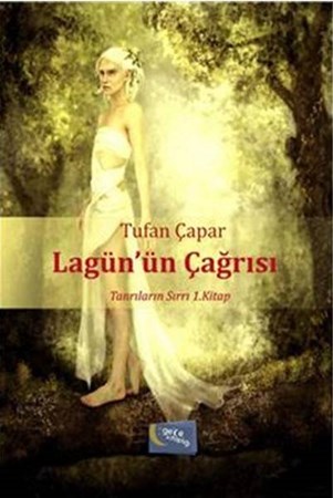 Lagün'ün Çağrısı Tanrıların Sırrı 1.kitap