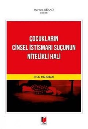 Çocukların Cinsel İstismarı Suçunun Nitelikli Hali