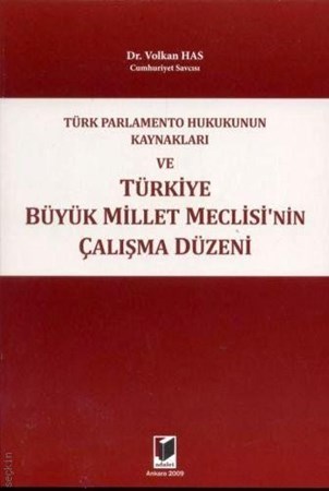 Türk Parlamento Hukukunun Kaynakları Ve Türkiye Büyük Millet Meclisinin Çalışma Düzeni