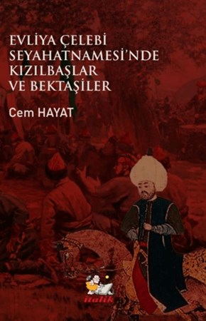 Evliya Çelebi Seyahatnamesi’nde Kızılbaşlar ve Bektaşiler