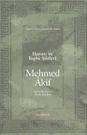 Mehmed Akif Hayatı Ve Toplu Şiirleri