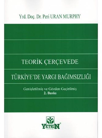 Teorik Çerçevede Türkiye'de Yargı Bağımsızlığı