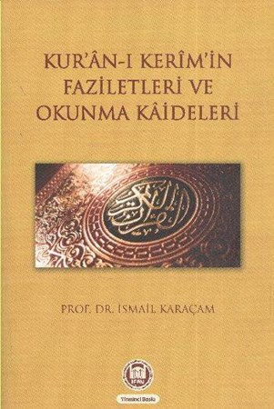 Kur'an I Kerim'in Faziletleri Ve Okunma Kaideleri