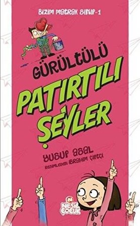 Gürültülü Patırtılı Şeyler Bizim Matrak Sınıf 1