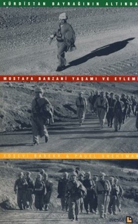 Kürdistan Bayrağının Altında Mustafa Barzani Yaşamı Ve Eylemi