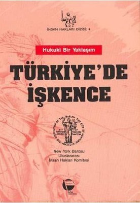 Türkiye'de İşkence Hukuki Bir Yaklaşım