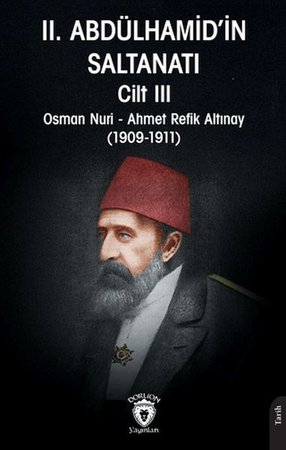 II. Abdülhamid'in Saltanatı Cilt III