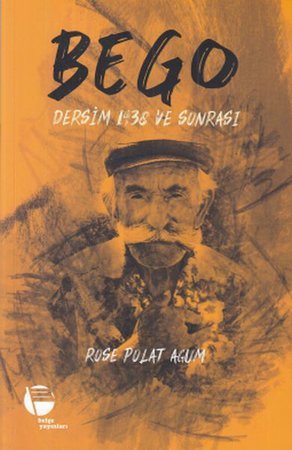 Bego Dersim 1938 ve Sonrası