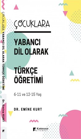 Çocuklara Yabancı Dil Olarak Türkçe Öğretimi (6-11 Yaş Ve 12-15 Yaş)