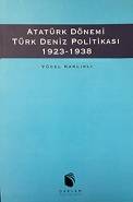 Atatürk Dönemi Türk Deniz Politikası 1923 1938