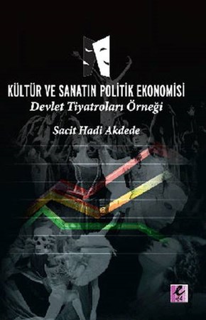 Kültür Ve Sanatın Politik Ekonomisi Devlet Tiyatroları Örneği