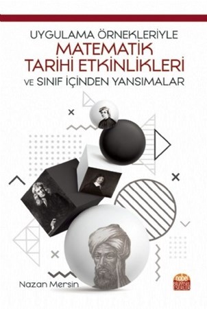 Uygulama Örnekleriyle Matematik Tarihi Etkinlikleri Ve Sınıf İçinden Yansımalar