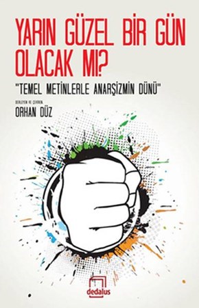 Yarın Çok Güzel Olacak Mı Temel Metinlerle Anasşizm'in Dünü