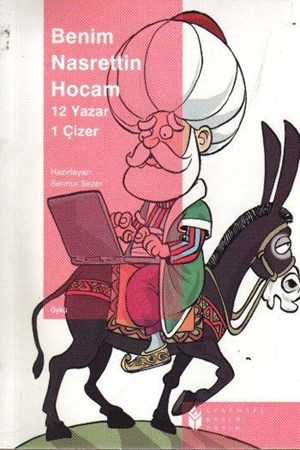 Benim Nasrettin Hocam 12 Yazar 1 Çizer