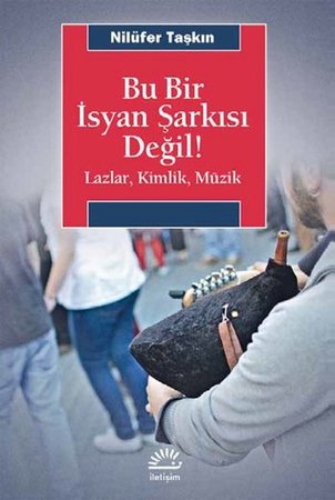 Bu Bir İsyan Şarkısı Değil!  Lazlar, Kimlik, Müzik