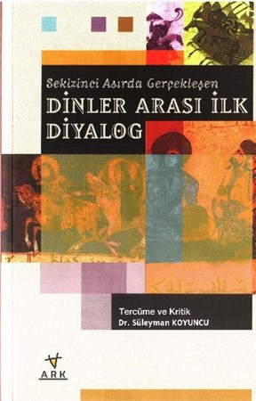 Sekizinci Asırda Gerçekleşen Dinler Arası İlk Diyalog