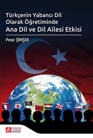 Türkçenin Yabancı Dil Olarak Öğretiminde Ana Dil Ve Dil Ailesi Etkisi