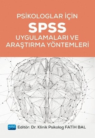 Psikologlar İçin Spss Uygulamaları Ve Araştırma Yöntemleri