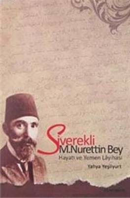 Siverekli M. Nurettin Bey Hayatı Ve Yemen Layihası