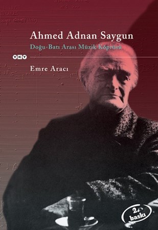 Ahmed Adnan Saygun Doğu Batı Arası Müzik Köprüsü