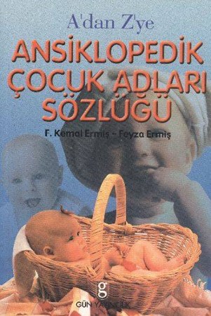 A'dan Z'ye Ansiklopedik Çocuk Adları Sözlüğü