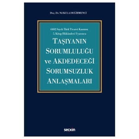 Taşıyanın Sorumluluğu Ve Akdedeceği Sorumsuzluk Anlaşmaları