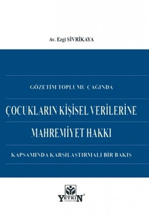 Gözetim Toplumu Çağında Çocukların Kişisel Verilerine Mahremiyet Hakkı Kapsamında Karşılaştırmalı Bir Bakış