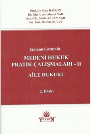 Tamamı Çözümlü Medeni Hukuk Pratik Çalışmaları - II (Aile Hukuku)