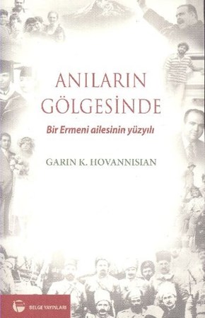 Anıların Gölgesinde Bir Ermeni Ailesinin Yüzyılı