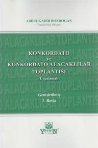 Konkordato ve Konkordato Alacaklılar Toplantısı Uygulamalı