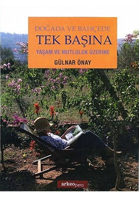 Doğada Ve Bahçede Tek Başına Yaşam Ve Mutluluk Üzerine