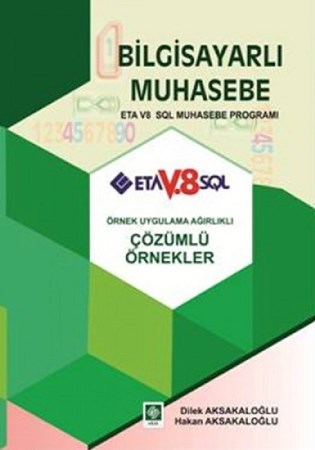 Bilgisayarlı Muhasebe - ETA V8 SQL Muhasebe Programı / Örnek Uygulama Ağırlıklı Çözümlü Örnekler