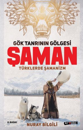 Gök Tanrının Gölgesi Şaman Türklerde Şamanizm