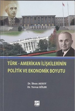 Türk Amerikan İlişkilerinin Politik Ve Ekonomik Boyutu
