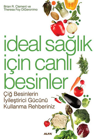 İdeal Sağlık İçin Canlı Besinler
