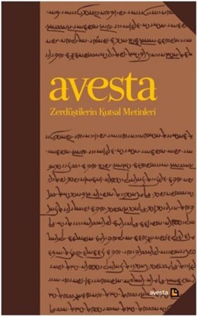 Avesta Zerdüştilerin Kutsal Metinleri